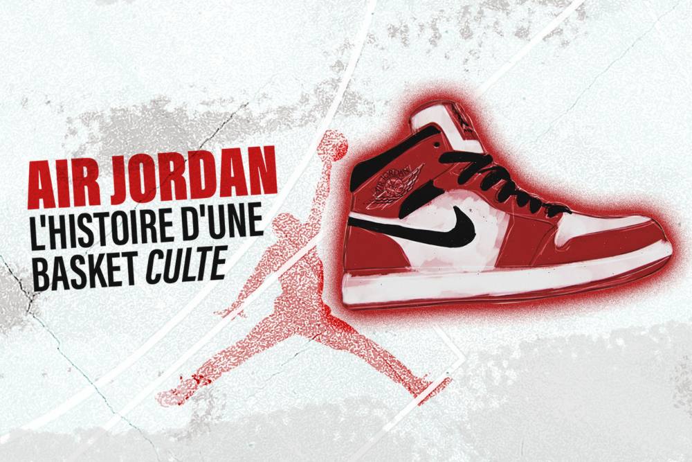 Air Jordan, l'histoire d'une basket culte